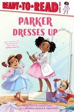 Parker Dresses Up: Ready-To-Read Level 1 by Parker Curry: New