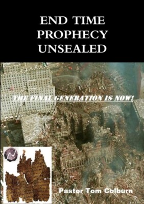 Colburn - End Time Prophecy Unsealed - New paperback or softback - X555z