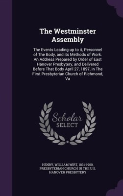 Henry - Westminster Assembly  The Events Leading up to it Personnel o - X555z