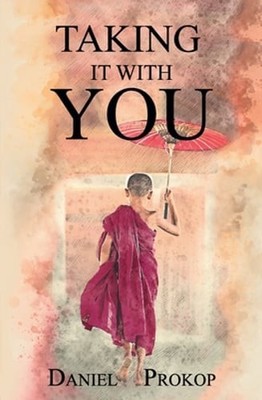 Taking It With You: Everybody knows you can't take anything with you when you