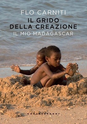 DER SCHREI DER SCHÖPFUNG - FLO CARNITI - 2024 - CASTELVECCHI VERLAG
