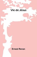 Vie De JéSus Ernest Renan Taschenbuch FranzöSisch 2024 Alpha Edition