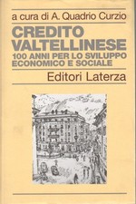 Credito Valtellinese - Alberto Quadro Curzio (Editore Laterza) [2008]