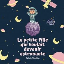 La petite fille qui voulait devenir Astronaute: Livre il... | Buch | Zustand gut