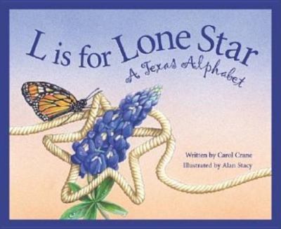 L Is for Lone Star: A Texas Alphabet; Alph- hardcover, 9781585360192, Alan Stacy