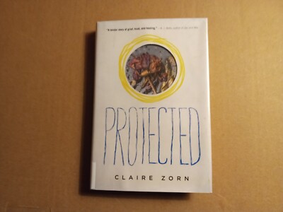 Protected by Claire Zorn (2017, Hardcover)