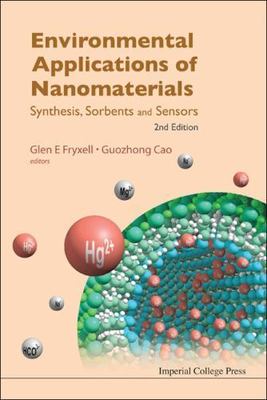 Environmental Applications Of Nanomaterials: Synthesis, Sorbents And Sensors (2N