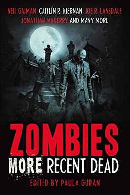 Zombies: More Recent Dead,Neil Gaiman, Brian Keene, Caitlin R. K