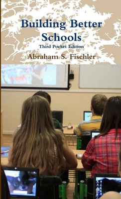 Abraham S. Fischler | Building Better Schools -- Third Pocket Edition | Buch