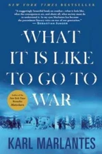 What It Is Like To Go To War - Paperback By Marlantes, Karl - VERY GOOD
