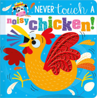 Never Touch a Noisy Chicken - Board book By Hainsby, Christie - GOOD