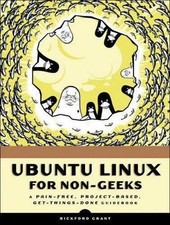 Ubuntu Linux for Non-Geeks: A Pain-Free, Project-Based, Get-Things-Done...