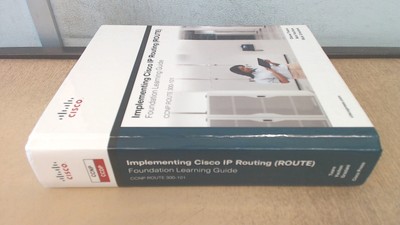 			Implementing Cisco IP Routing (ROUTE) Foundation Learning Guide: 		