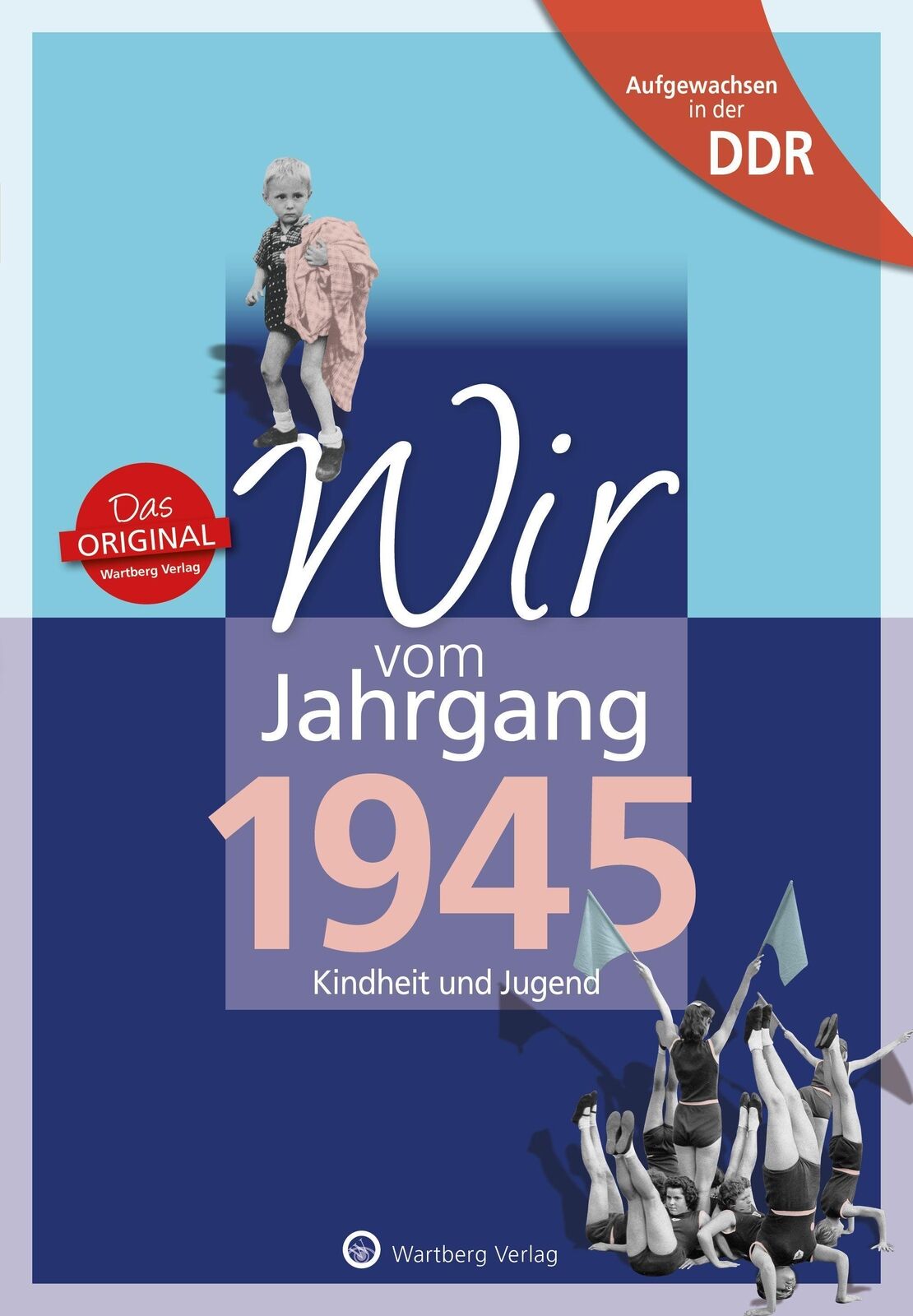 Thumbnail - Wir Vom Jahrgang 1945. Aufgewachsen In Der Ddr | Buch | 9783831331451