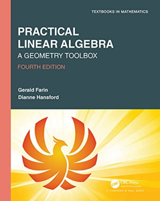 Practical Linear Algebra: A Geometry Toolbox (Textbooks - Hardback NEW Farin, Ge