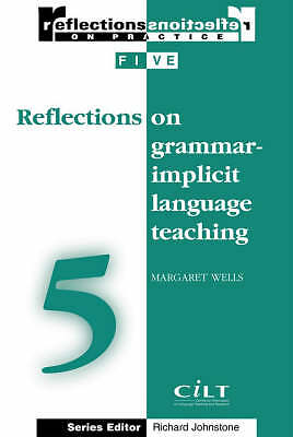 Reflections on Grammar-implicit Language Teaching (Reflections on Practice) by 