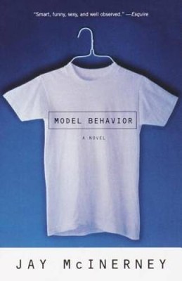 Model Behavior - Paperback By Jay McInerney - VERY GOOD