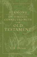 Sermons On Subjects Connected With The Old Testament | Samuel R. Driver | Buch