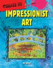 Impressionist Art (Create It!)