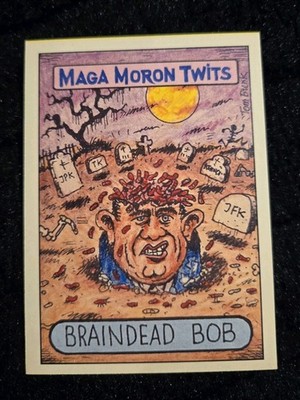 Tom Bunk Signed MAGA Moron Twits Series 2 Draft Braindead Bob RFK Jr GPK Artist 