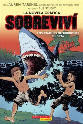 Sobreviv� Los Ataques de Tiburones de 1916 (Graphix) (I Survived the Shark Attac