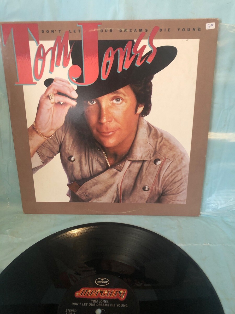 TOM JONES - DON'T LET our DREAMS DIE YOUNG - VINTAGE VINYL