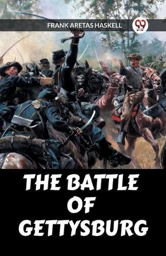 The Battle of Gettysburg by Frank Aretas Haskell - 9789360465278