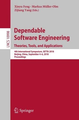 Dependable Software Engineering. Theories, Tools, and Applications Xinyu Feng