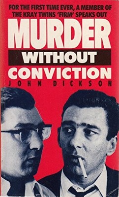 Murder Without Conviction: Inside the..., Dickson, John