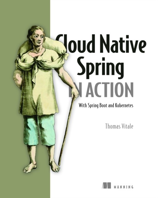Cloud Native Spring in Action: With Spring Boot and  by Thomas Vitale PAPERBACK