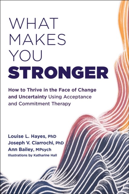 What Makes You Stronger: How to Thrive in the Face of by Ann Bailey PAPERBACK - Image 4