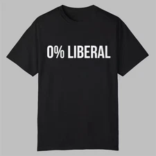 0% Liberal Zero Percent Liberal T-Shirt