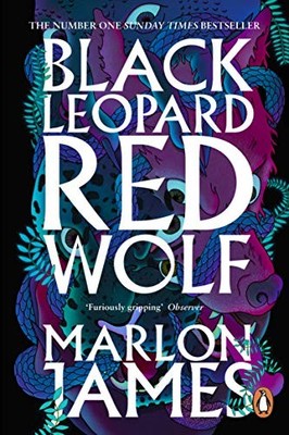 Black Leopard, Red Wolf: Dark Star Trilogy Book 1 Marlon James 9