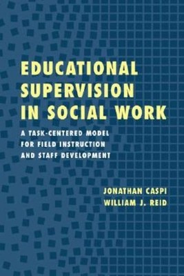 Educational Supervision In Social Work: A Task-Centered Mode...