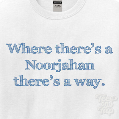 WHERE... NOORJAHAN THERE'S A WAY - WHITE T-SHIRT mens/womens name gift idea