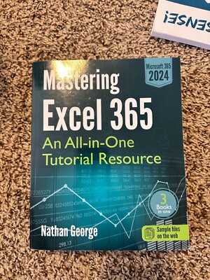 Mastering Excel 365, An All-in-One Tutorial Resource by Nathan George
