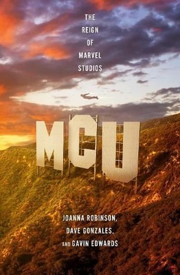 MCU: The Reign of Marvel Studios, Gavin Edwards, New, Hardback