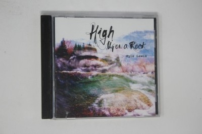 Kyle Lewis- High Up on a Rock CD 2011