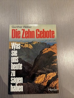 Die zehn Gebote : was haben sie uns heute zu sagen. Weber, Günther/ Buch/ O19
