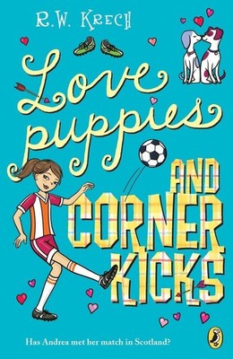 Love Puppies and Corner Kicks - Bob Krech, Puffin Books, Paperback