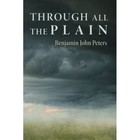 Through All the Plain by Benjamin John Peters (Paperback / softback, 2014)