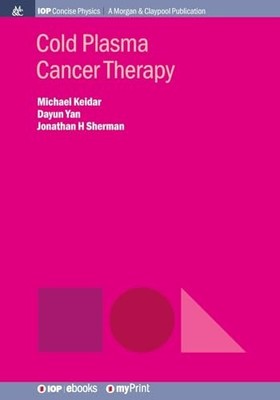 Cold Plasma Cancer Therapy by Michael Keidar 9781643274362 NEW