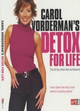 Carol Vorderman's Detox for Life: The 28 Day Detox Diet and Bey .9780753506615