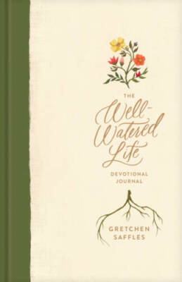 The Well-Watered Life - Hardcover By Saffles, Gretchen - GOOD