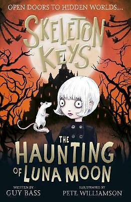 Guy Bass - Skeleton Keys: The Haunting of Luna Moon  *NEW*  + FREE P&P - Picture 1 of 1