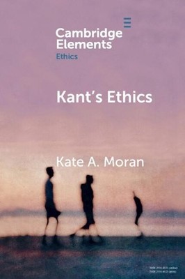 Kate A. Moran Kant's Ethics (Taschenbuch) Elements in Ethics