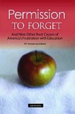 Permission to Forget : And Nine Other Root Causes of America's Fr