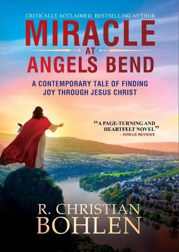 R Christian Bohlen Miracle at Angels Bend (Taschenbuch)