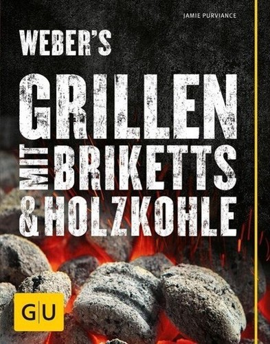 Weber's Grillen mit Briketts & Holzkohle von Jamie Purviance - Bild 1 von 1