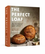 The Perfect Loaf The Craft and Science of Sourdough Breads, (0593138414)